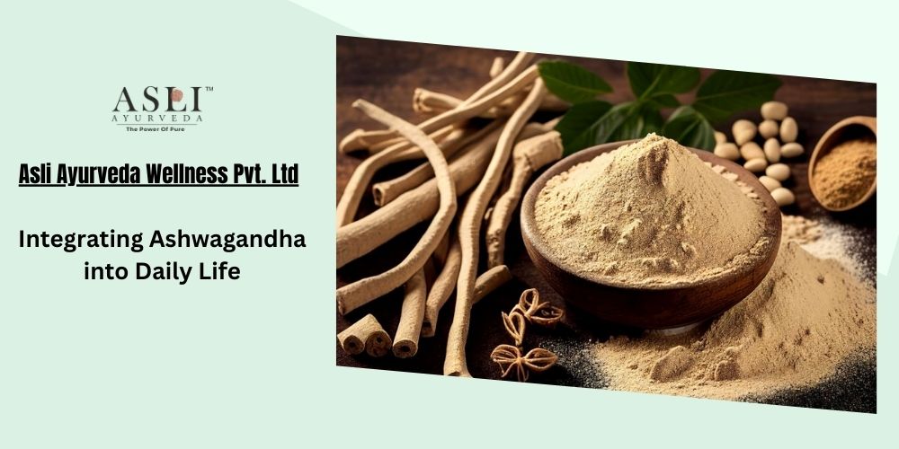 Integrating Ashwagandha into Daily Life