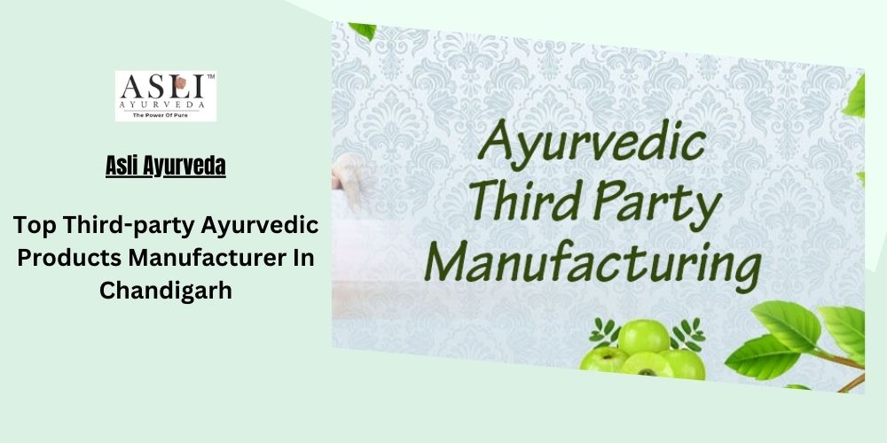 Top Third-party Ayurvedic Products Manufacturer In Chandigarh